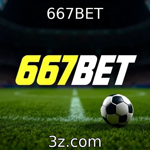 667BET Apostas Esportivas: Como Analisar Partidas Para Aumentar Seus Ganhos